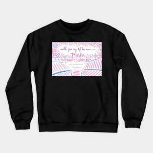 With you my life has more pink Crewneck Sweatshirt